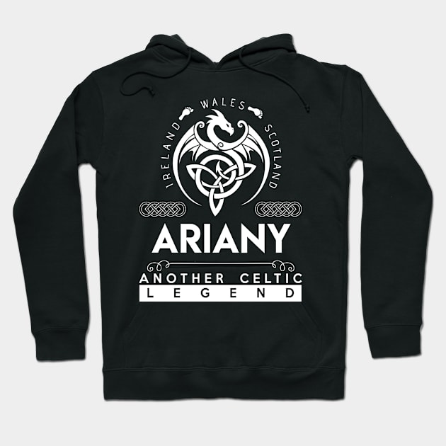 Ariany Name T Shirt - Another Celtic Legend Ariany Dragon Gift Item Hoodie by harpermargy8920